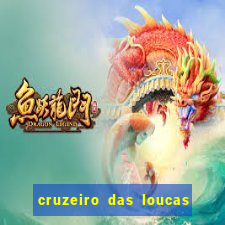 cruzeiro das loucas filme completo dublado